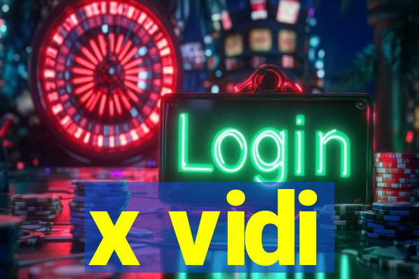 x vidi