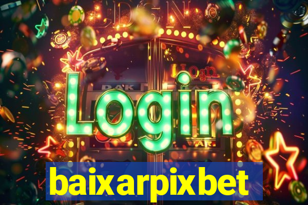 baixarpixbet