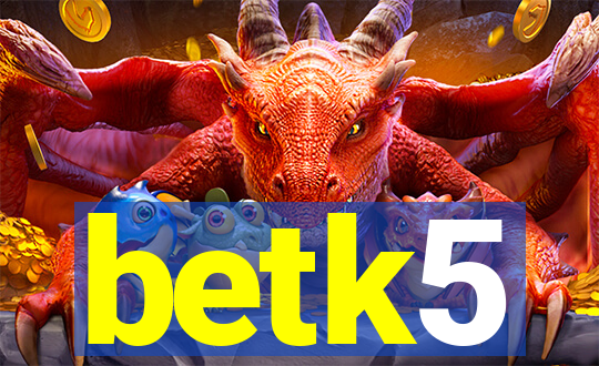 betk5