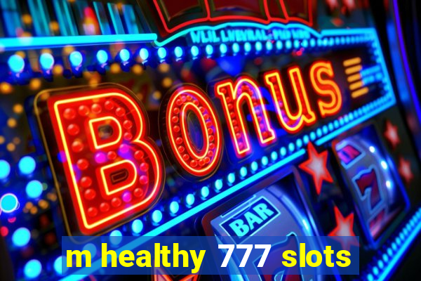 m healthy 777 slots