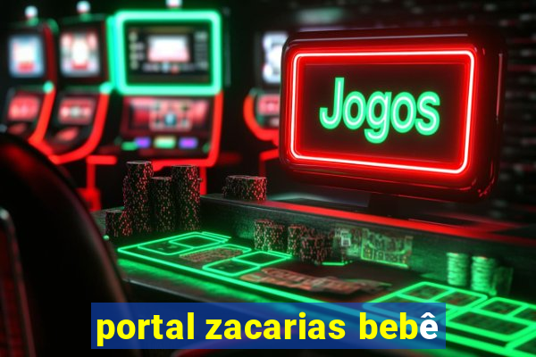 portal zacarias bebê