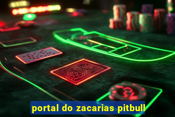 portal do zacarias pitbull