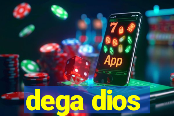 dega dios
