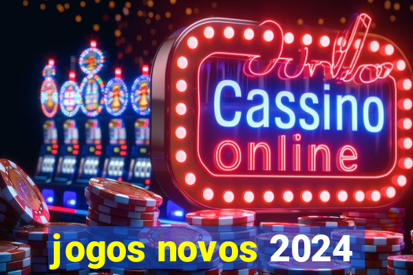 jogos novos 2024