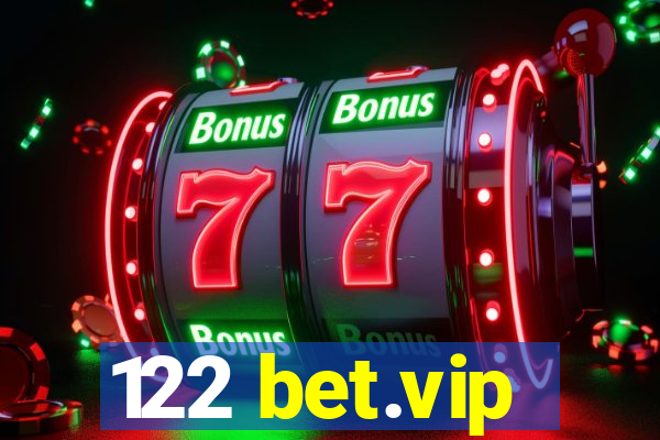 122 bet.vip