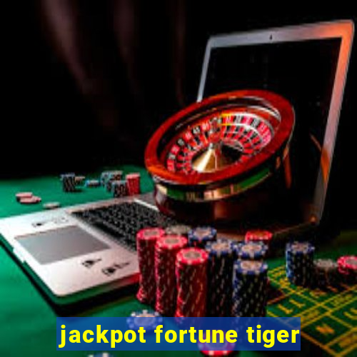 jackpot fortune tiger