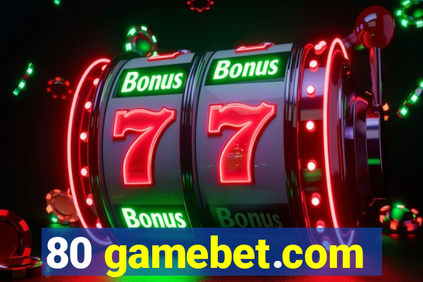 80 gamebet.com