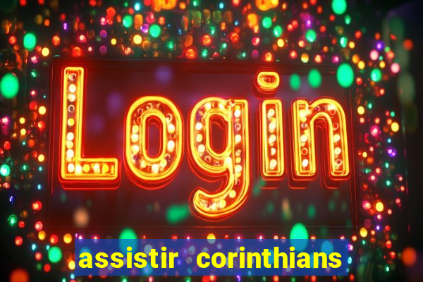 assistir corinthians x palmeiras ao vivo futemax