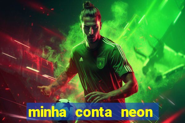 minha conta neon foi bloqueada