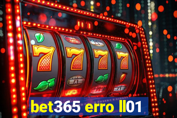 bet365 erro ll01