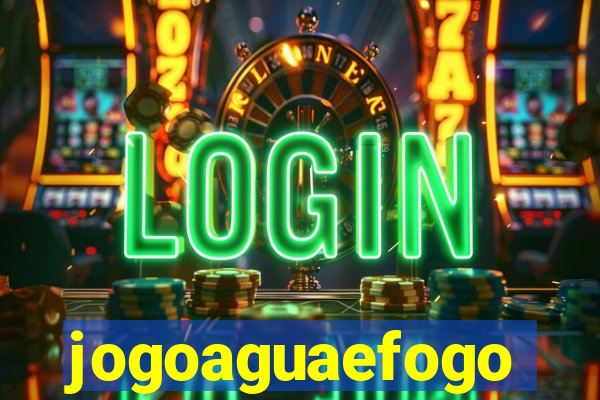jogoaguaefogo