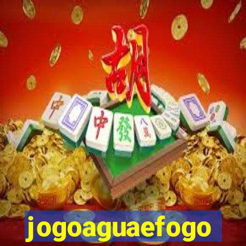 jogoaguaefogo