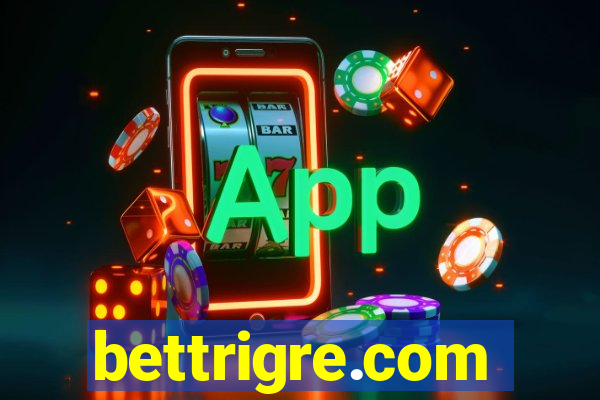 bettrigre.com