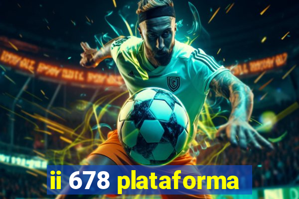 ii 678 plataforma