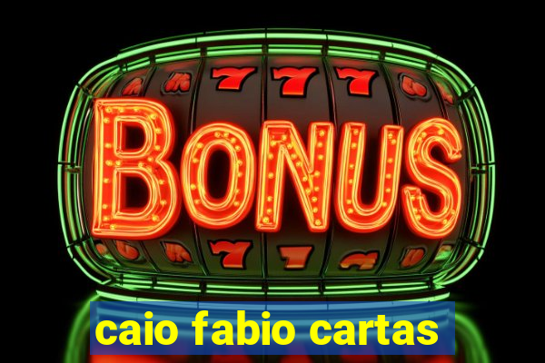 caio fabio cartas