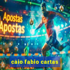 caio fabio cartas