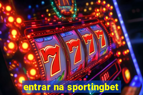 entrar na sportingbet