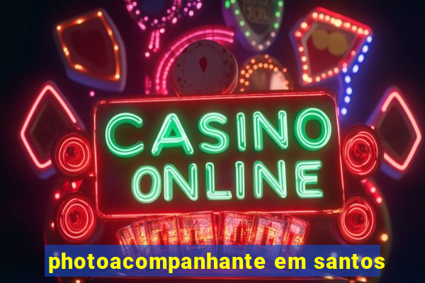 photoacompanhante em santos
