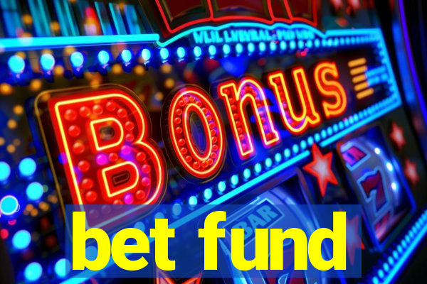 bet fund