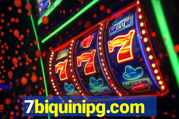 7biquinipg.com
