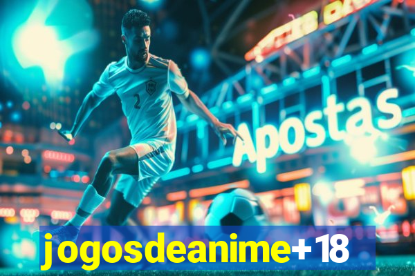 jogosdeanime+18