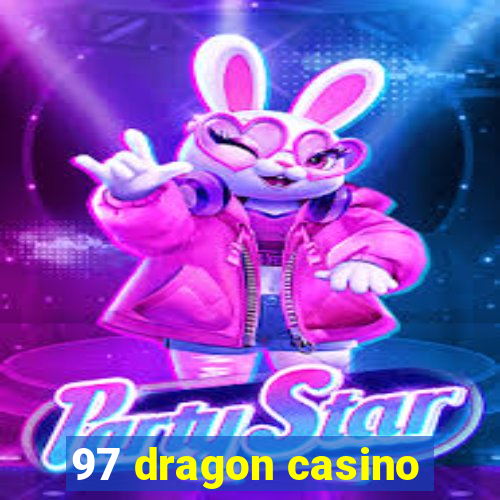 97 dragon casino