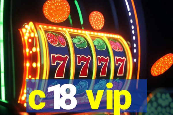 c18 vip