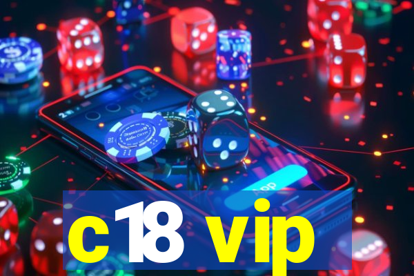c18 vip