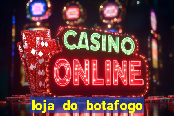loja do botafogo nova america