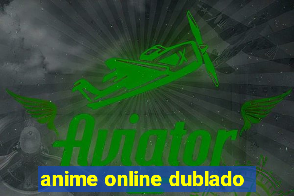 anime online dublado
