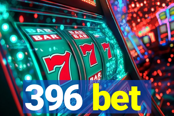 396 bet