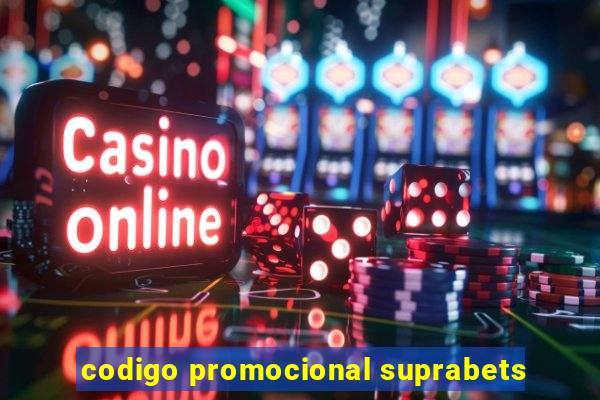 codigo promocional suprabets