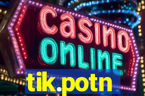 tik.potn