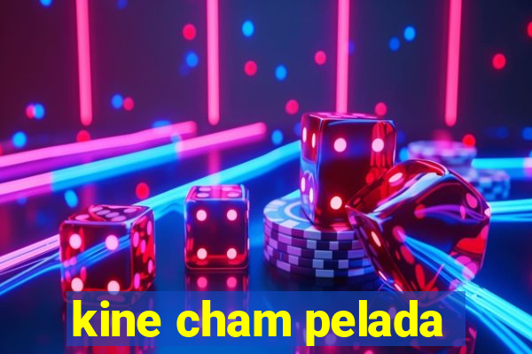 kine cham pelada