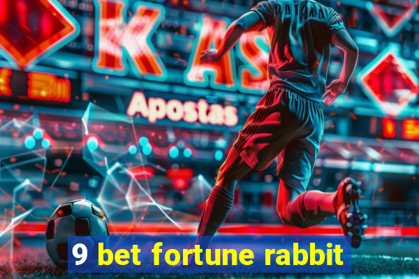 9 bet fortune rabbit