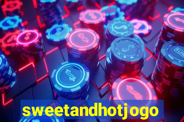 sweetandhotjogo
