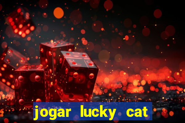 jogar lucky cat modo demo