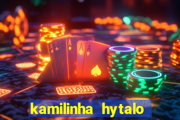 kamilinha hytalo santos idade