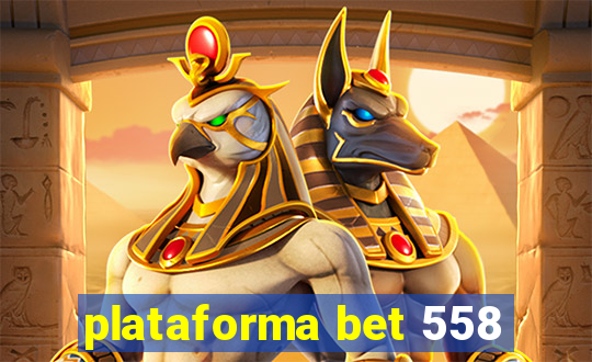 plataforma bet 558