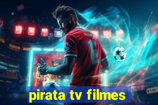 pirata tv filmes