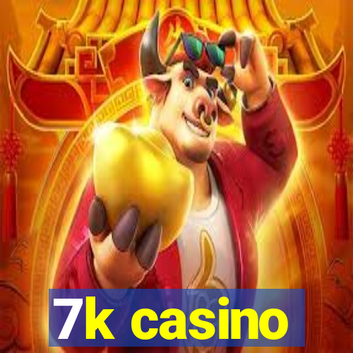 7k casino
