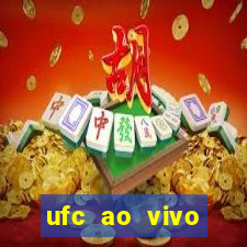 ufc ao vivo assistir online