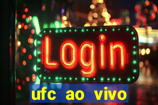 ufc ao vivo assistir online