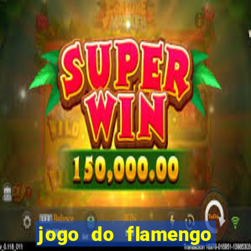 jogo do flamengo ao vivo multicanais