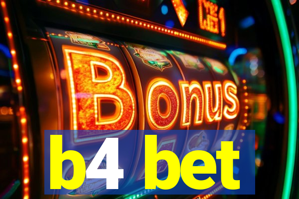 b4 bet