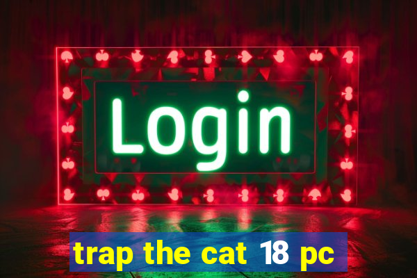 trap the cat 18 pc