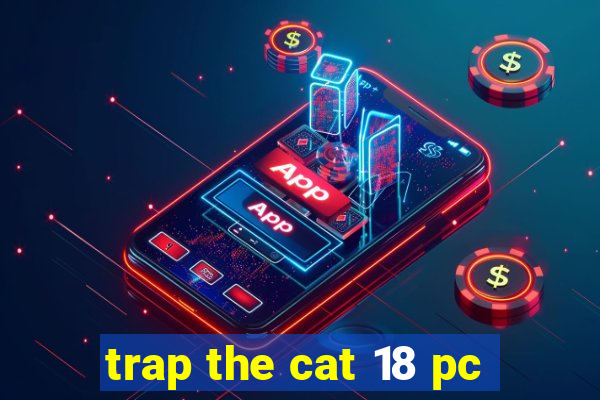trap the cat 18 pc