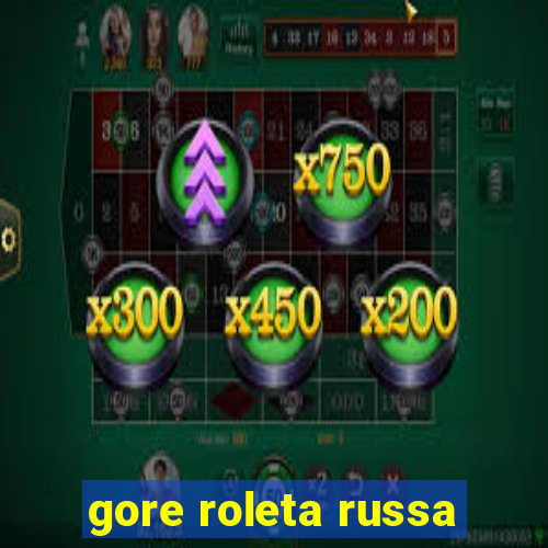 gore roleta russa
