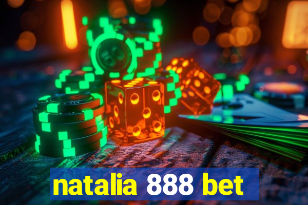 natalia 888 bet