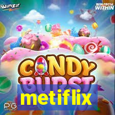 metiflix